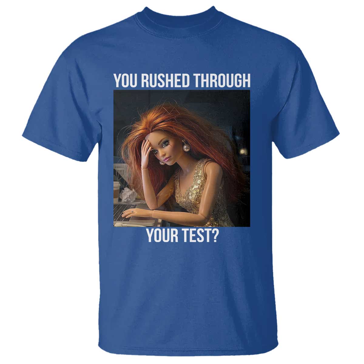 You Rushed Through Your Test T Shirt Funny Test Day Teacher Meme
