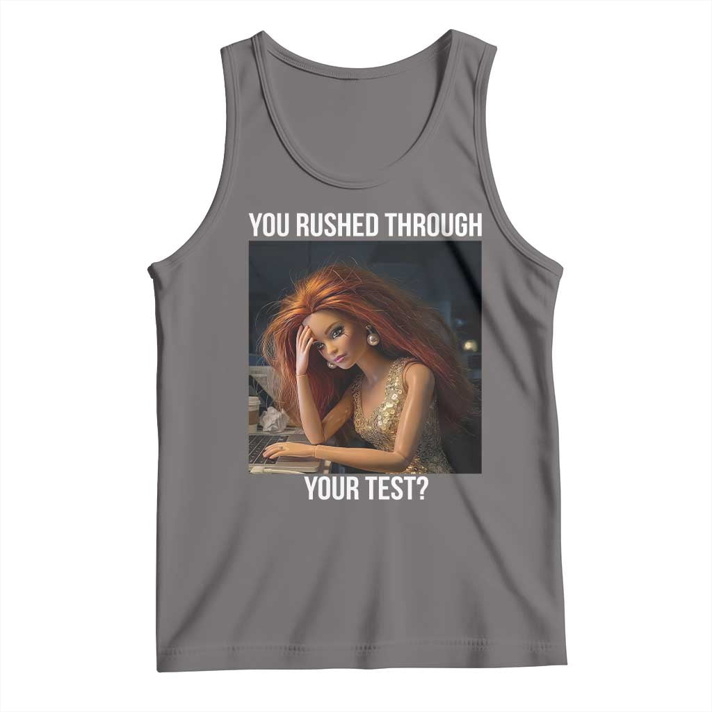 You Rushed Through Your Test Tank Top Funny Test Day Teacher Meme
