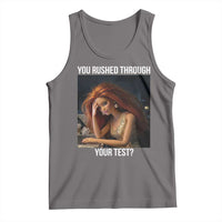 You Rushed Through Your Test Tank Top Funny Test Day Teacher Meme