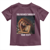 You Rushed Through Your Test Toddler T Shirt Funny Test Day Teacher Meme