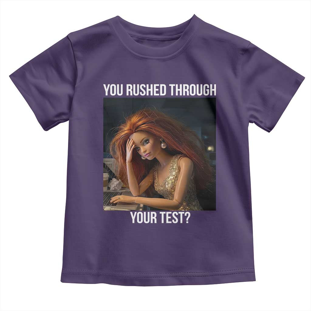 You Rushed Through Your Test Toddler T Shirt Funny Test Day Teacher Meme