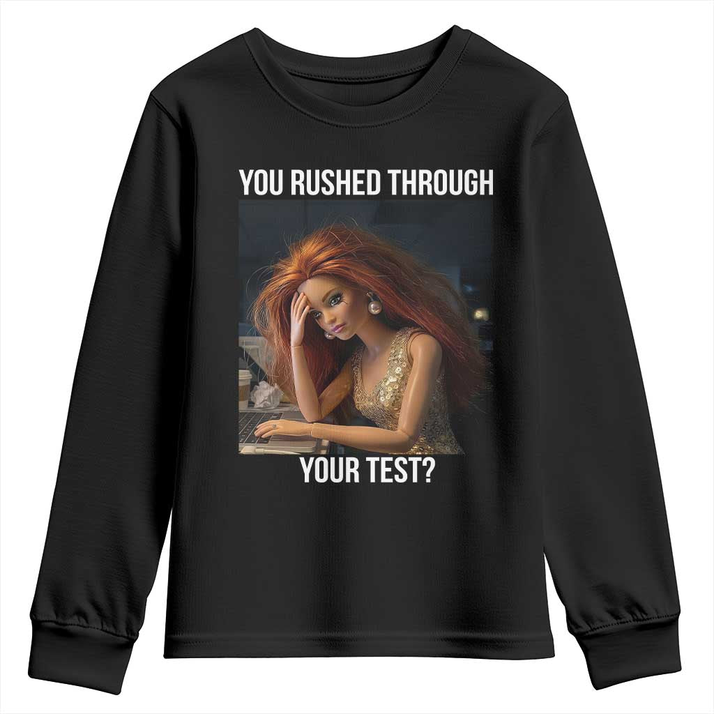 You Rushed Through Your Test Youth Sweatshirt Funny Test Day Teacher Meme