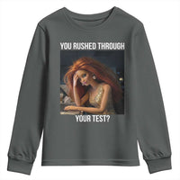 You Rushed Through Your Test Youth Sweatshirt Funny Test Day Teacher Meme
