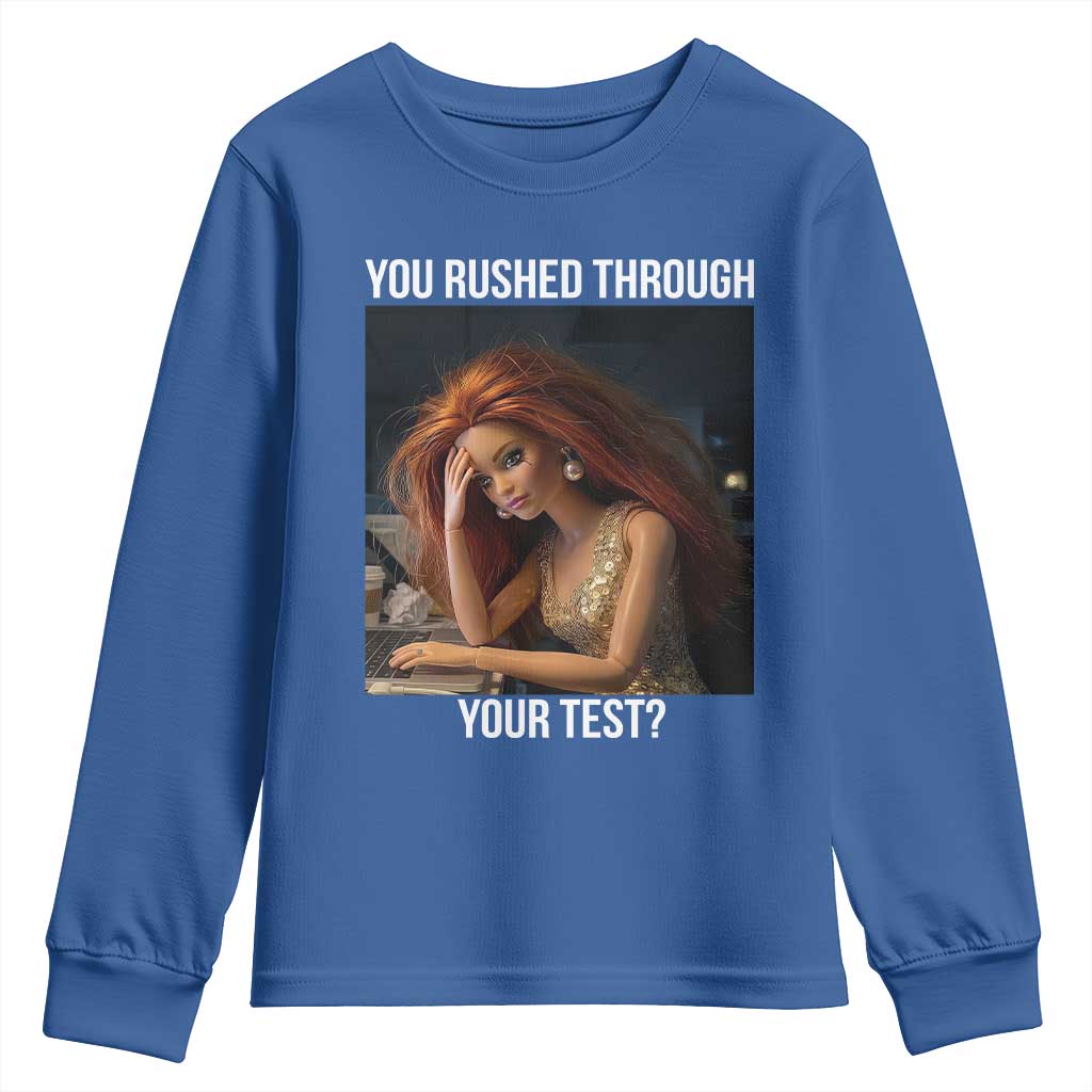 You Rushed Through Your Test Youth Sweatshirt Funny Test Day Teacher Meme