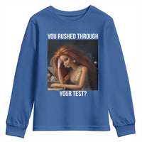 You Rushed Through Your Test Youth Sweatshirt Funny Test Day Teacher Meme