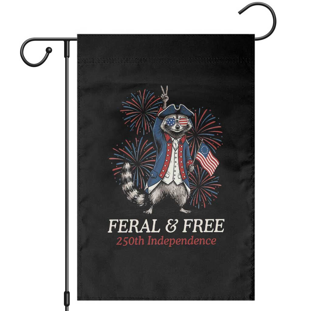 Feral and Free Funny Raccoon 4th of July Garden Flag USA 250 Years Freedom Independence Anniversary Gift