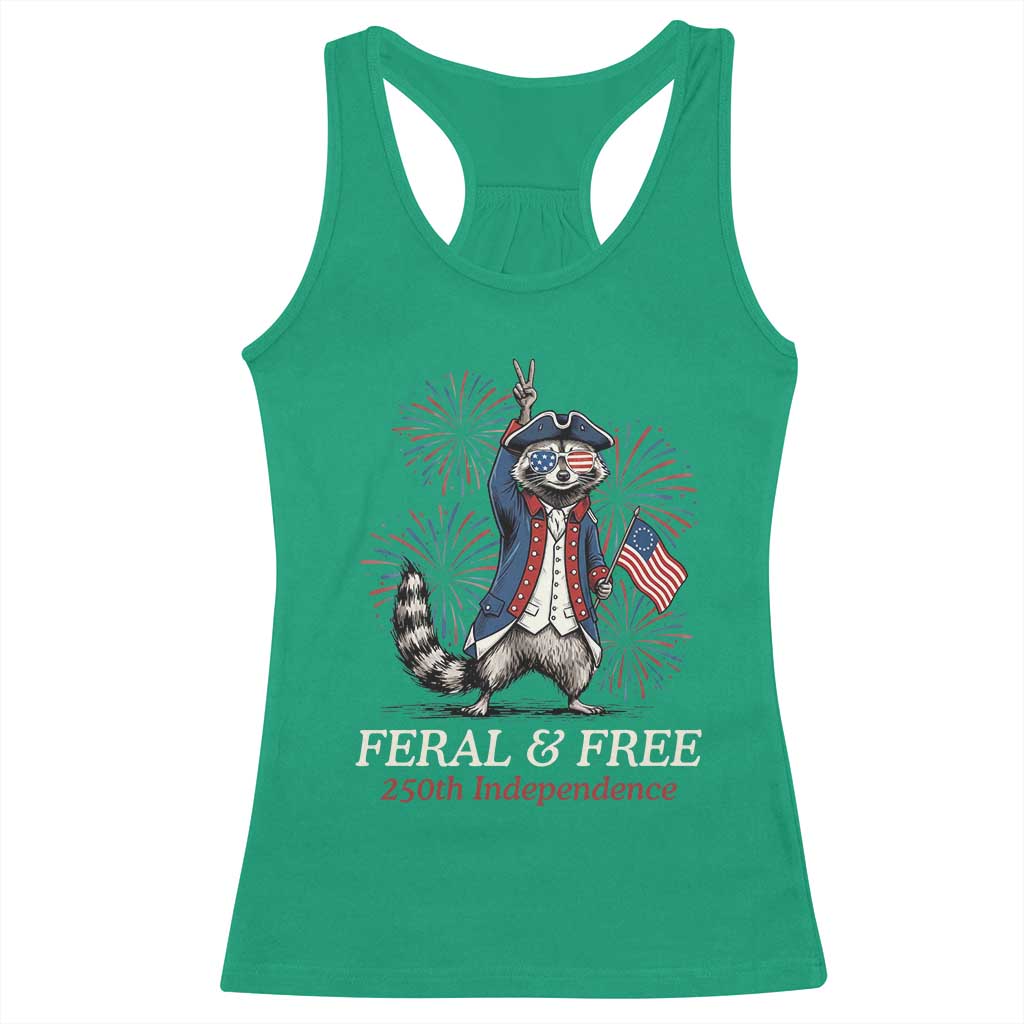 Feral & Free Funny Raccoon 4th of July Racerback Tank Top USA 250 Years Freedom Independence Anniversary Gift