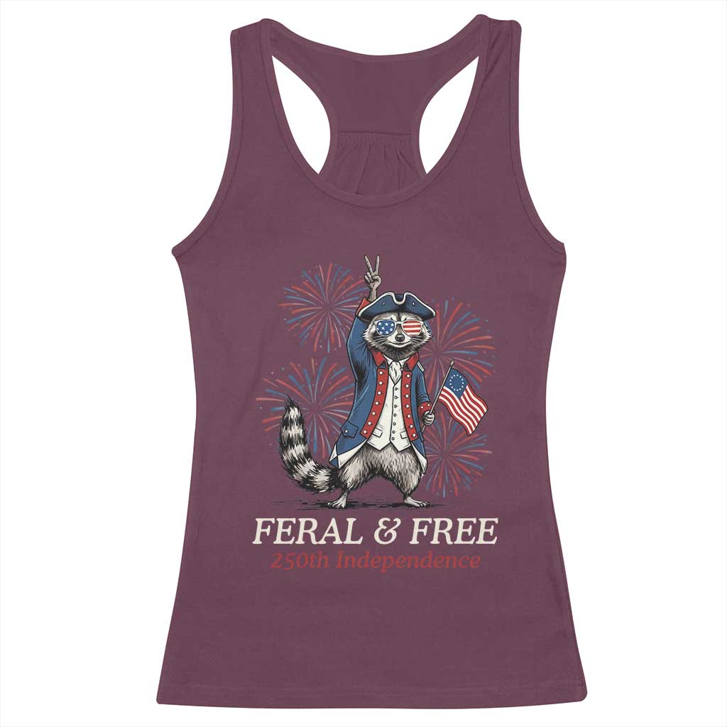 Feral & Free Funny Raccoon 4th of July Racerback Tank Top USA 250 Years Freedom Independence Anniversary Gift