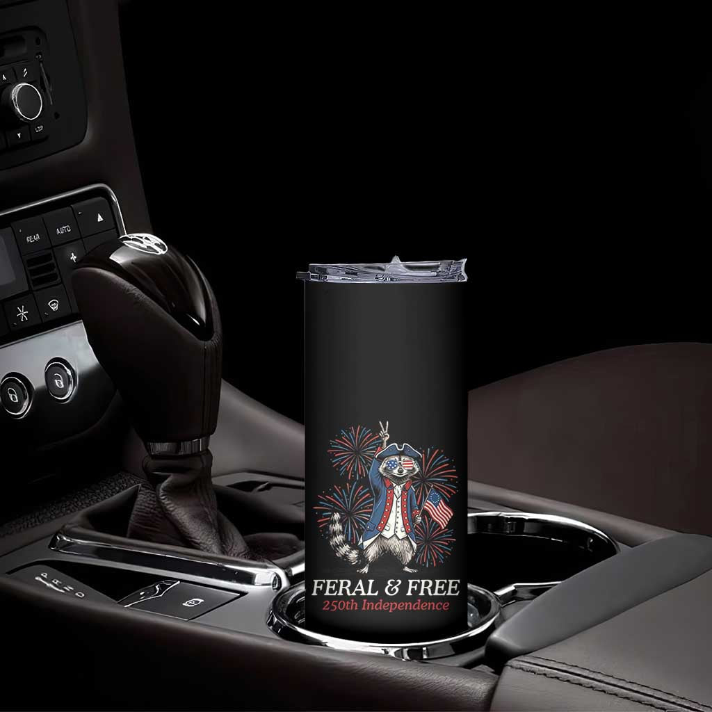 Feral and Free Funny Raccoon 4th of July Skinny Tumbler USA 250 Years Freedom Independence Anniversary Gift