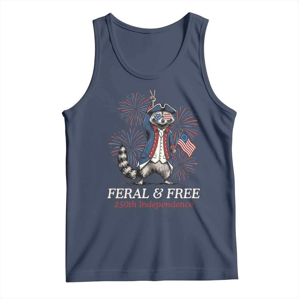 Feral and Free Funny Raccoon 4th of July Tank Top USA 250 Years Freedom Independence Anniversary Gift