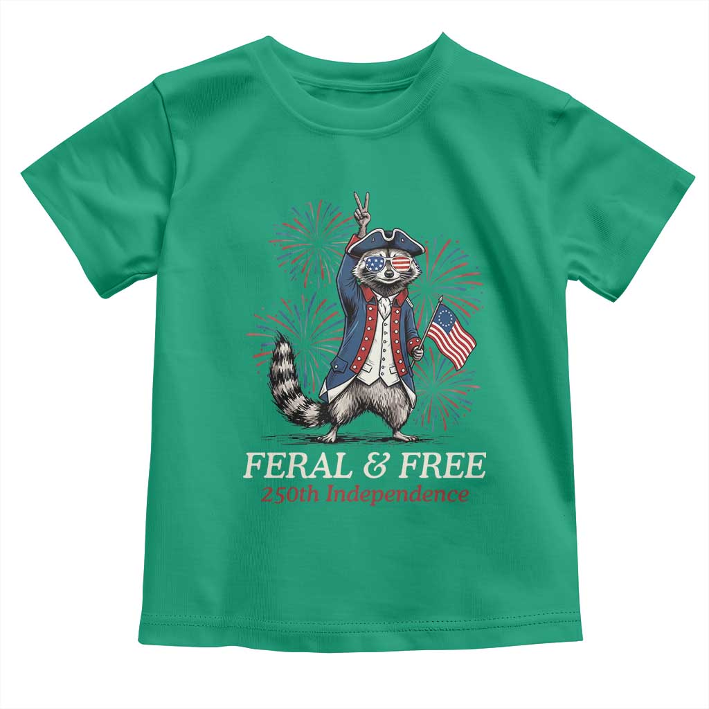 Feral & Free Funny Raccoon 4th of July Toddler T Shirt USA 250 Years Freedom Independence Anniversary Gift