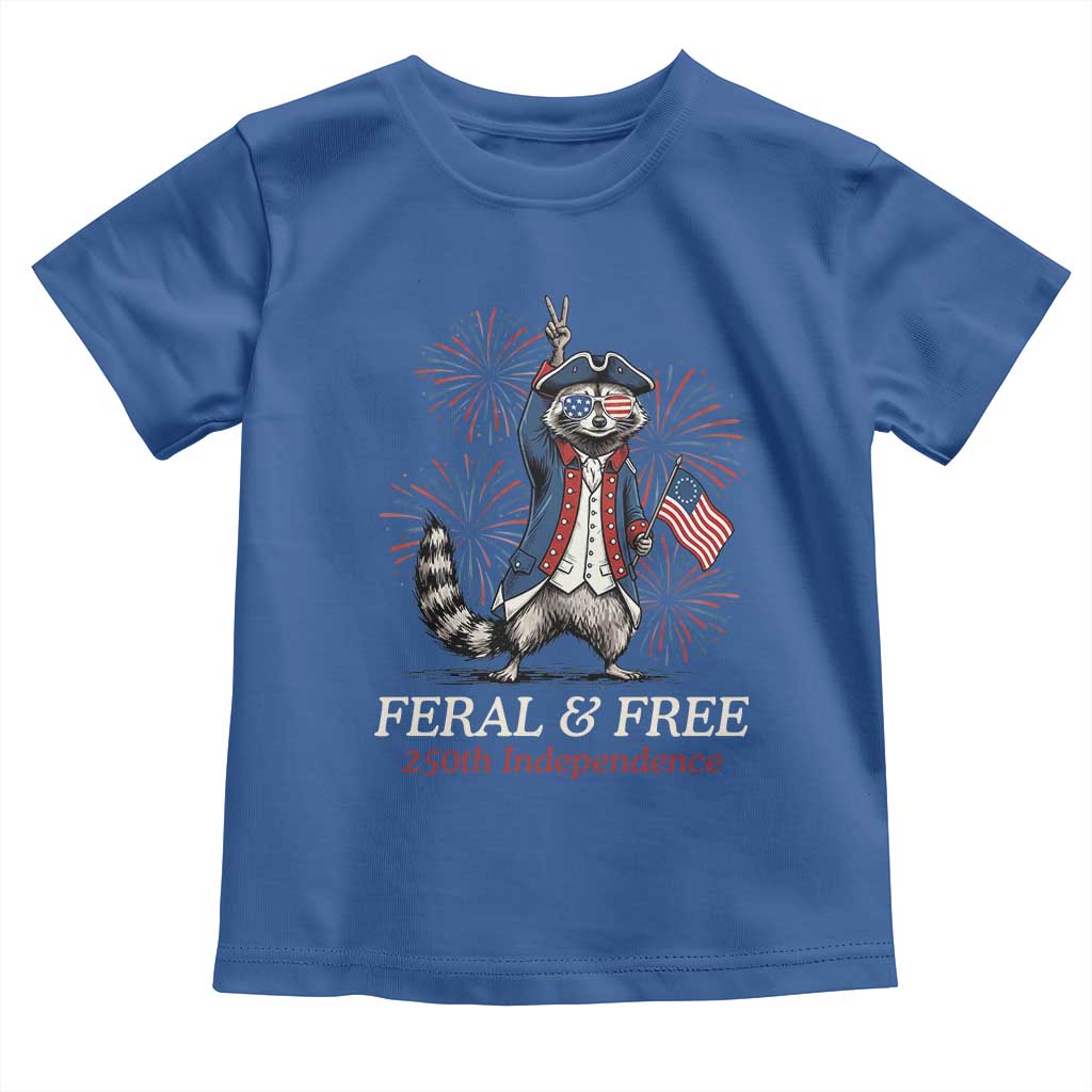 Feral & Free Funny Raccoon 4th of July Toddler T Shirt USA 250 Years Freedom Independence Anniversary Gift
