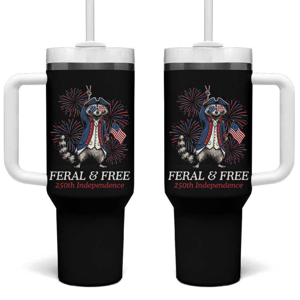 Feral and Free Funny Raccoon 4th of July Tumbler With Handle USA 250 Years Freedom Independence Anniversary Gift