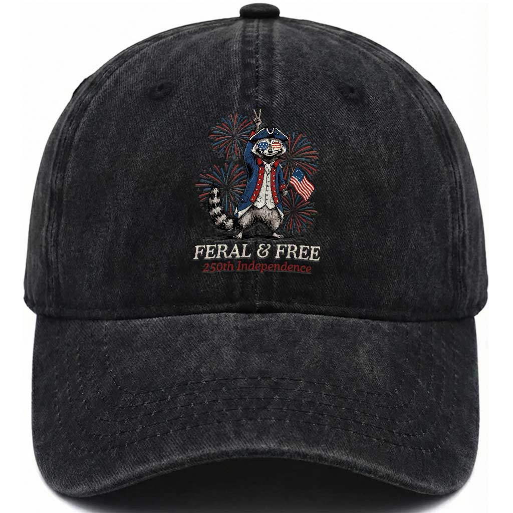 Feral and Free Funny Raccoon 4th of July Washed Cotton Baseball Cap USA 250 Years Freedom Independence Anniversary Gift