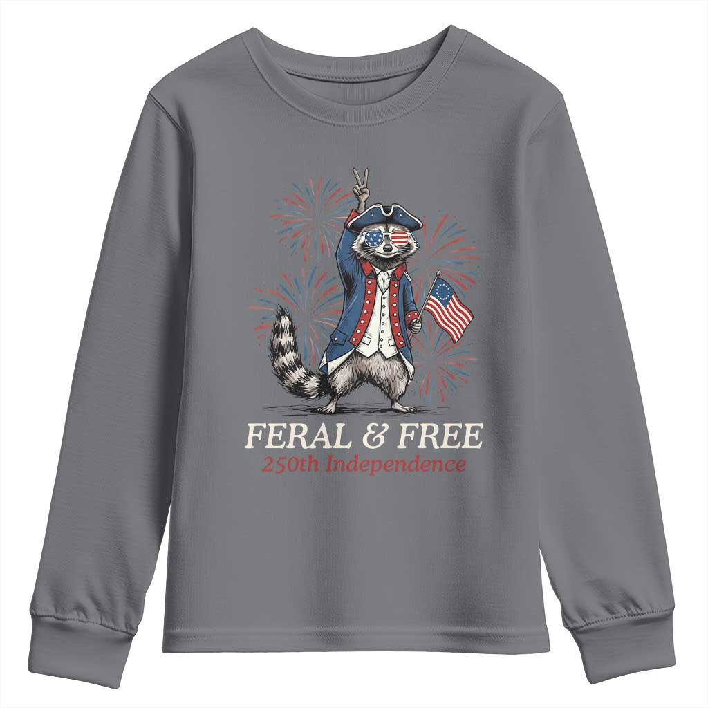 Feral & Free Funny Raccoon 4th of July Youth Sweatshirt USA 250 Years Freedom Independence Anniversary Gift