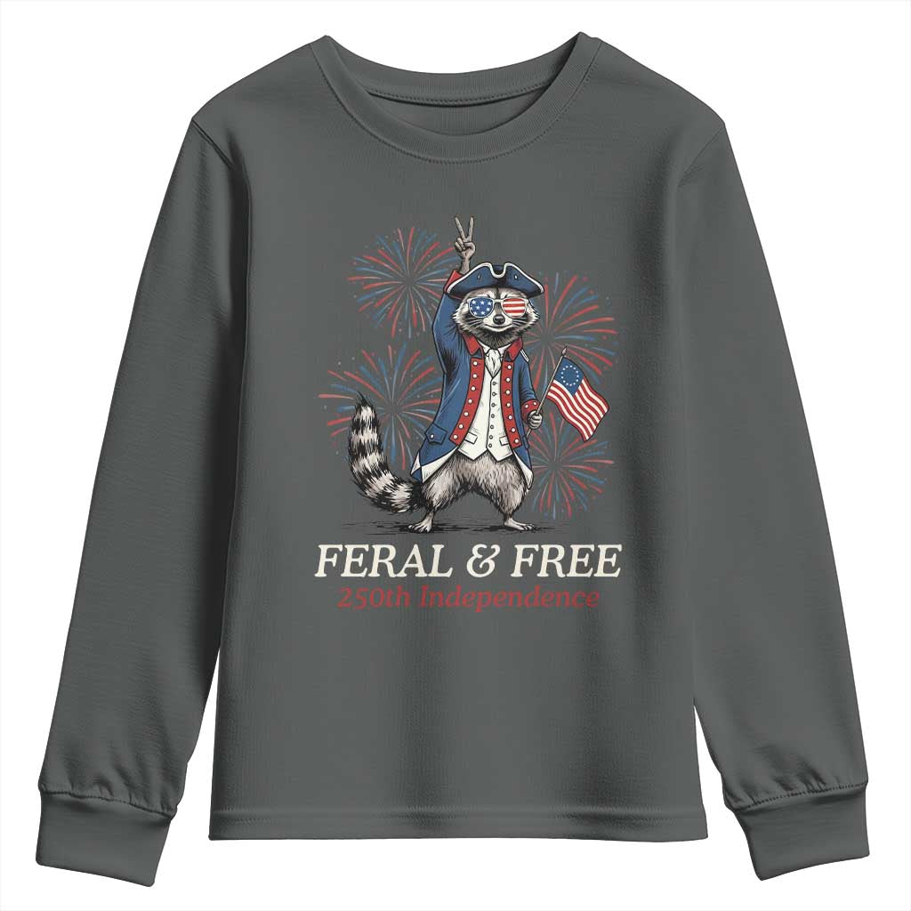 Feral & Free Funny Raccoon 4th of July Youth Sweatshirt USA 250 Years Freedom Independence Anniversary Gift