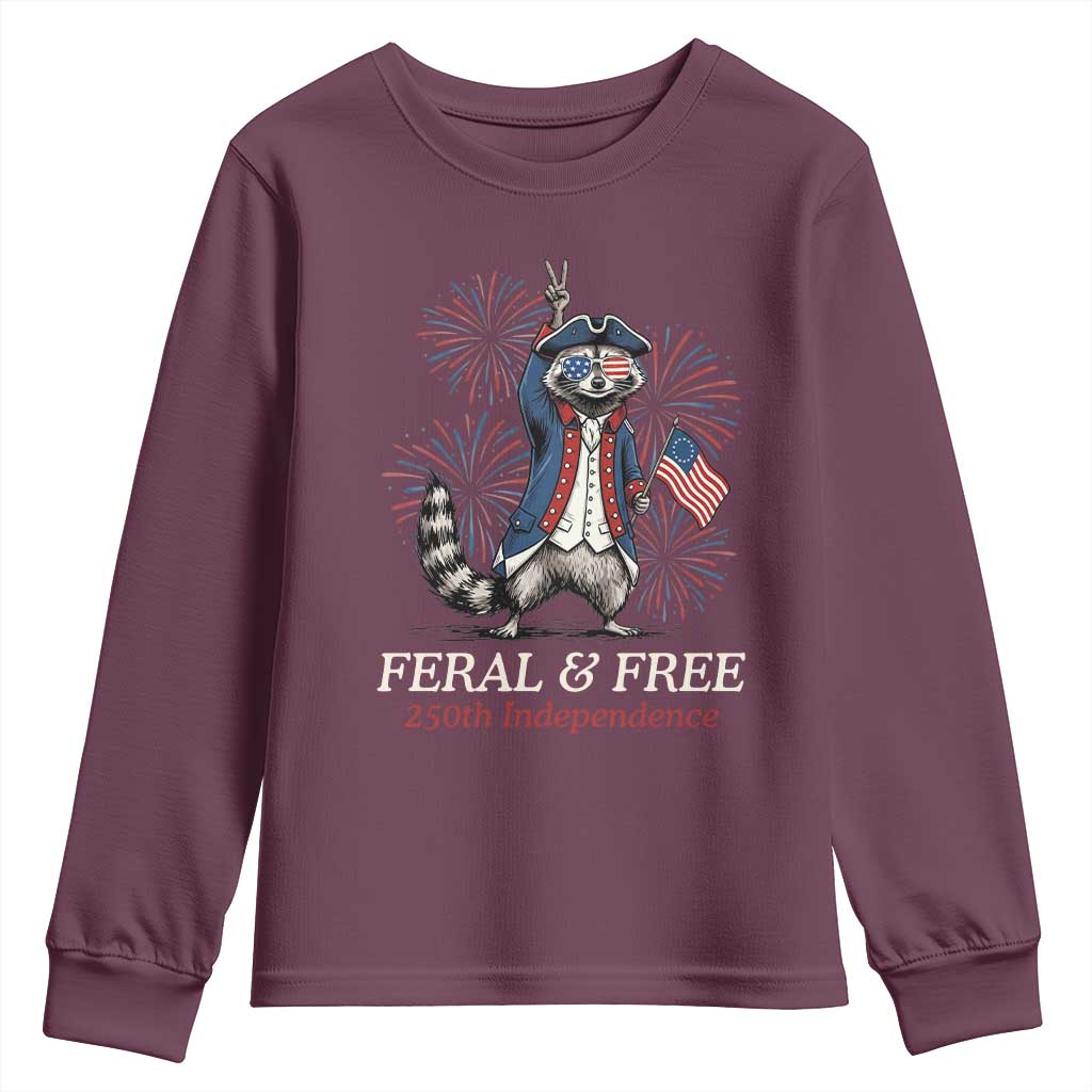 Feral & Free Funny Raccoon 4th of July Youth Sweatshirt USA 250 Years Freedom Independence Anniversary Gift