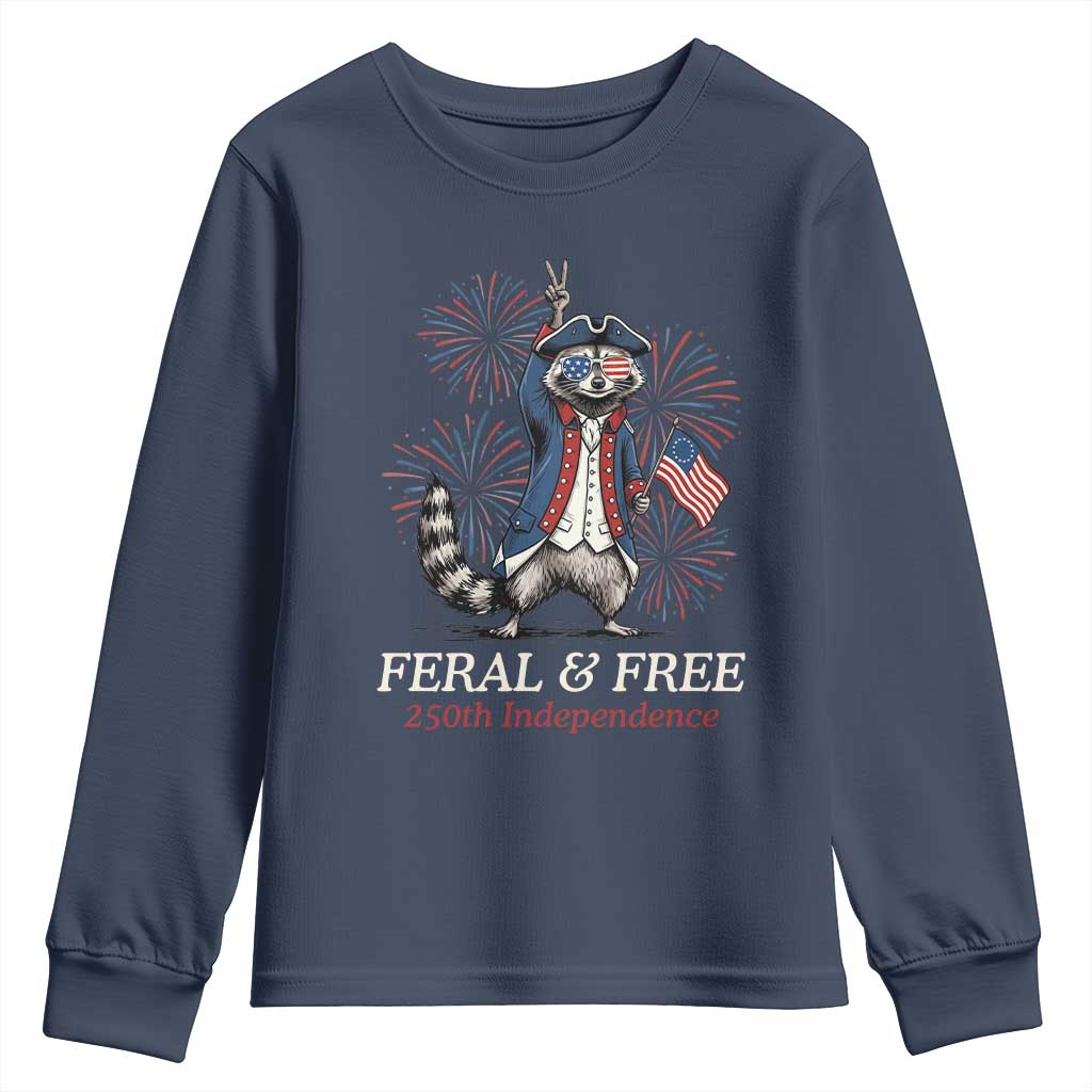 Feral & Free Funny Raccoon 4th of July Youth Sweatshirt USA 250 Years Freedom Independence Anniversary Gift