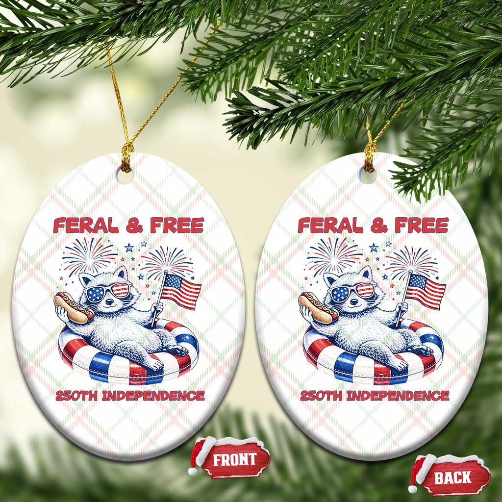 Feral and Free Funny Raccoon 4th of July Ceramic Ornament 250 Years Of Freedom