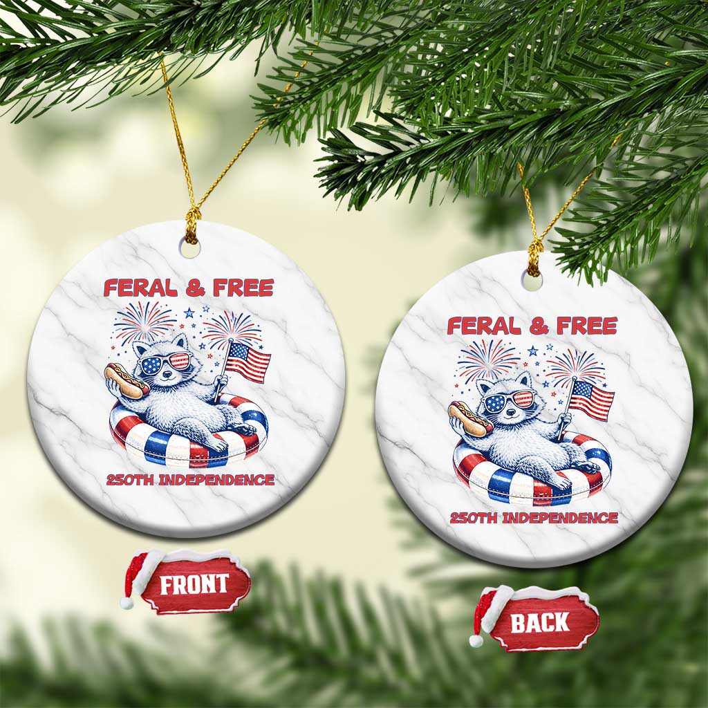 Feral and Free Funny Raccoon 4th of July Ceramic Ornament 250 Years Of Freedom