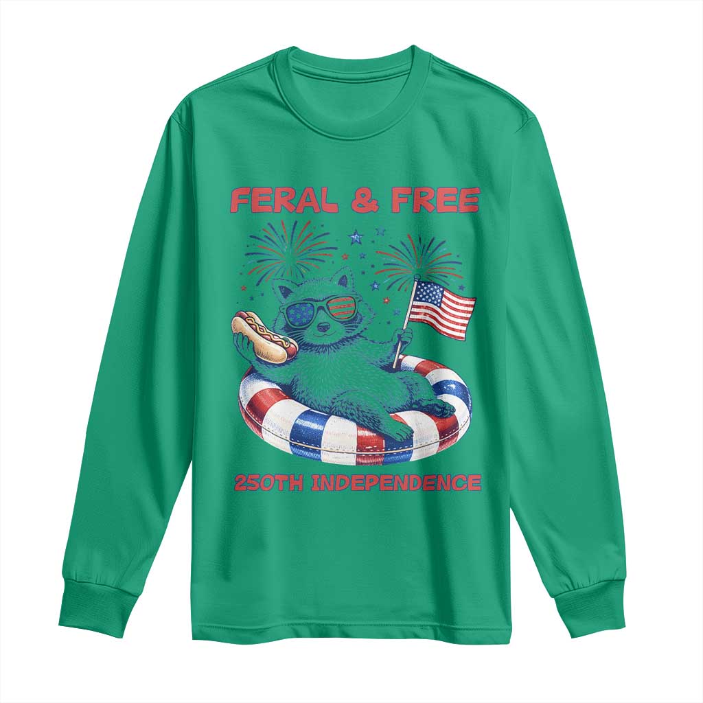 Feral & Free Funny Raccoon 4th of July Long Sleeve Shirt 250 Years Of Freedom