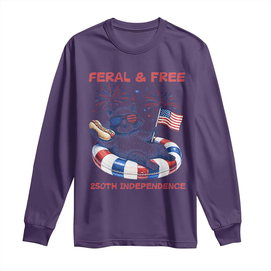 Feral & Free Funny Raccoon 4th of July Long Sleeve Shirt 250 Years Of Freedom