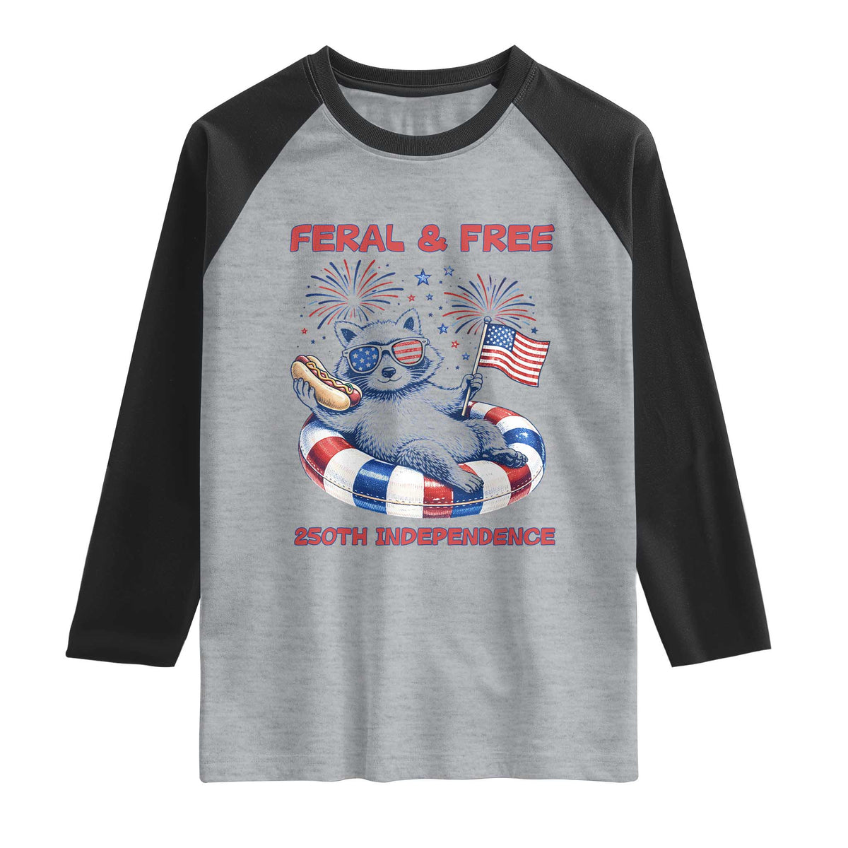Feral and Free Funny Raccoon 4th of July Raglan Shirt 250 Years Of Freedom