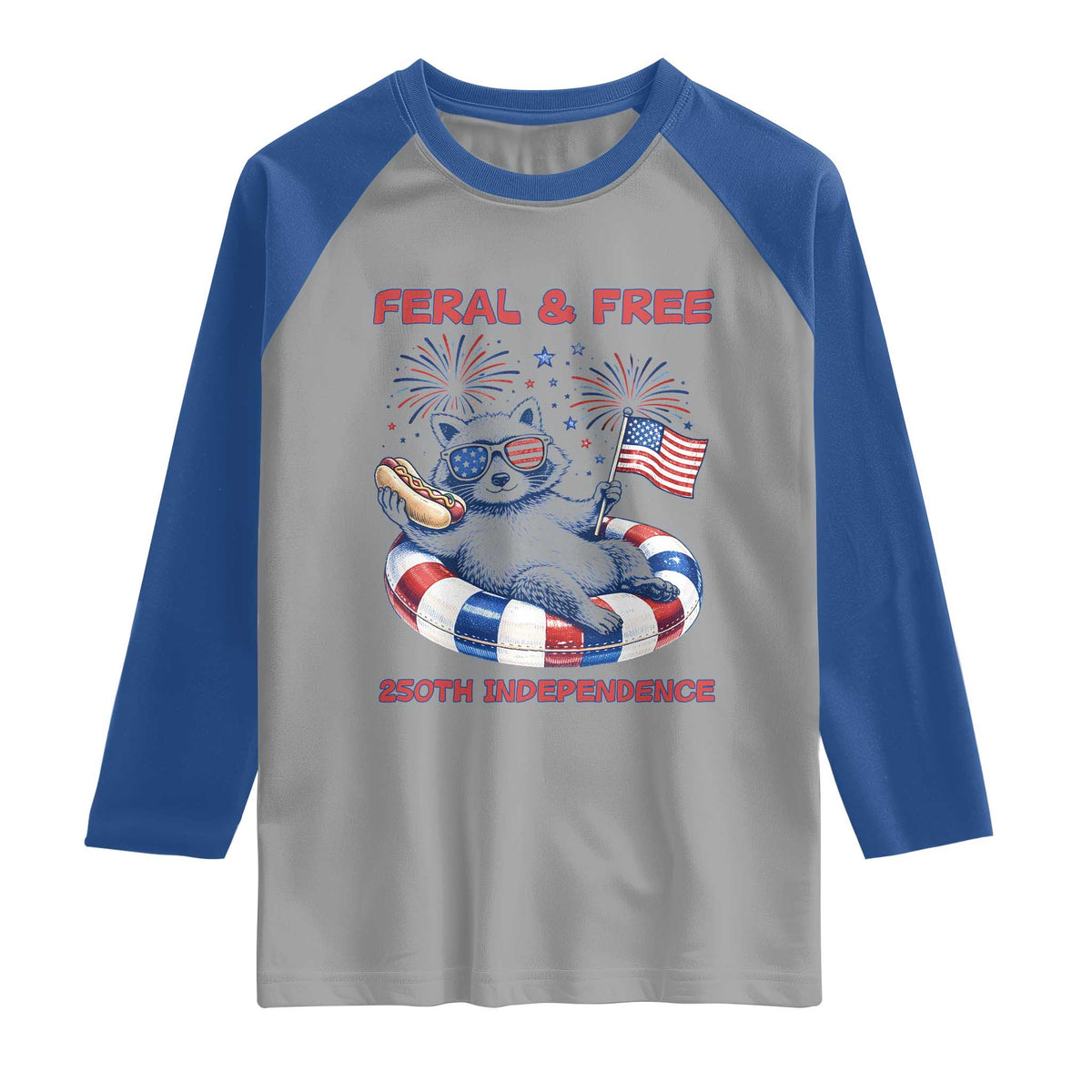 Feral and Free Funny Raccoon 4th of July Raglan Shirt 250 Years Of Freedom