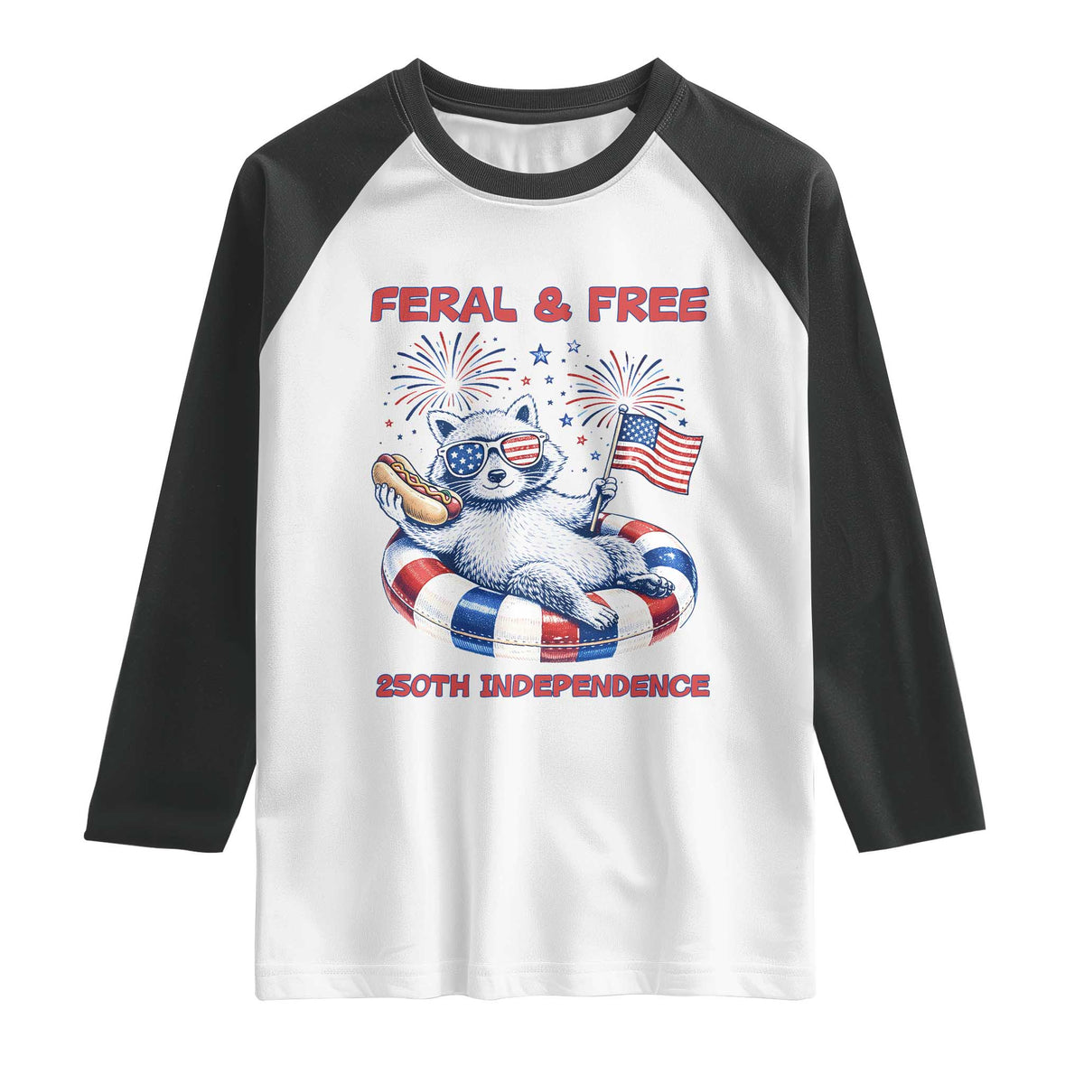 Feral and Free Funny Raccoon 4th of July Raglan Shirt 250 Years Of Freedom