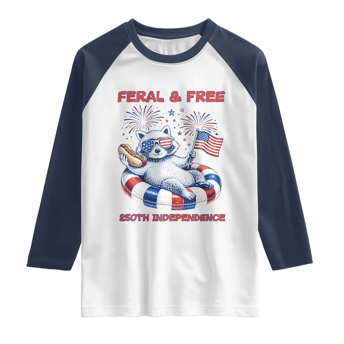 Feral and Free Funny Raccoon 4th of July Raglan Shirt 250 Years Of Freedom