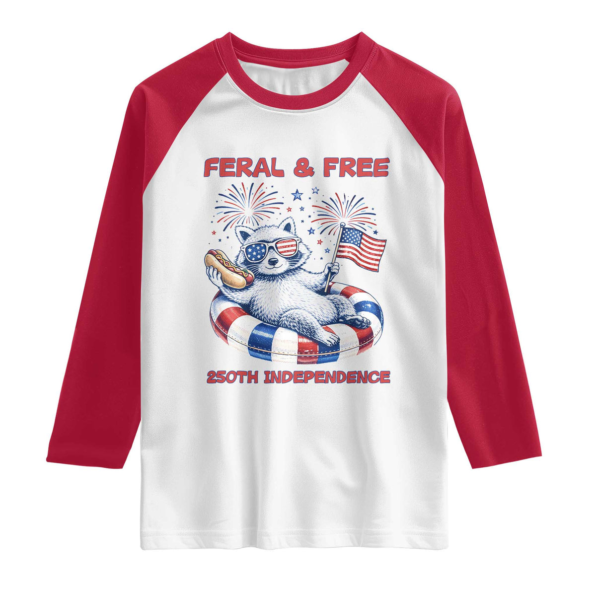 Feral and Free Funny Raccoon 4th of July Raglan Shirt 250 Years Of Freedom