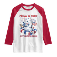 Feral and Free Funny Raccoon 4th of July Raglan Shirt 250 Years Of Freedom