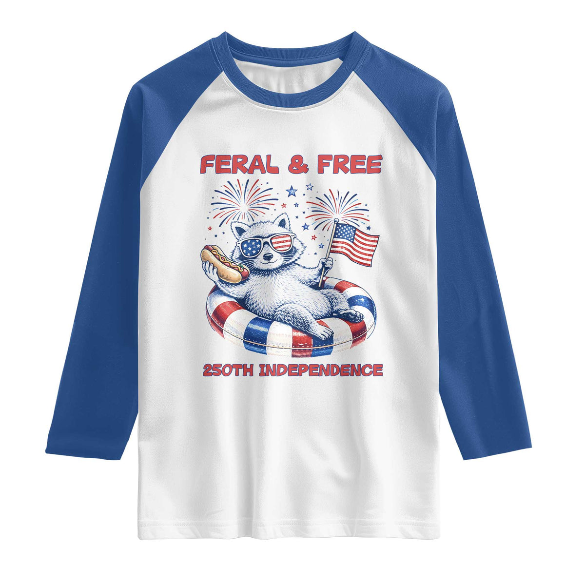 Feral and Free Funny Raccoon 4th of July Raglan Shirt 250 Years Of Freedom