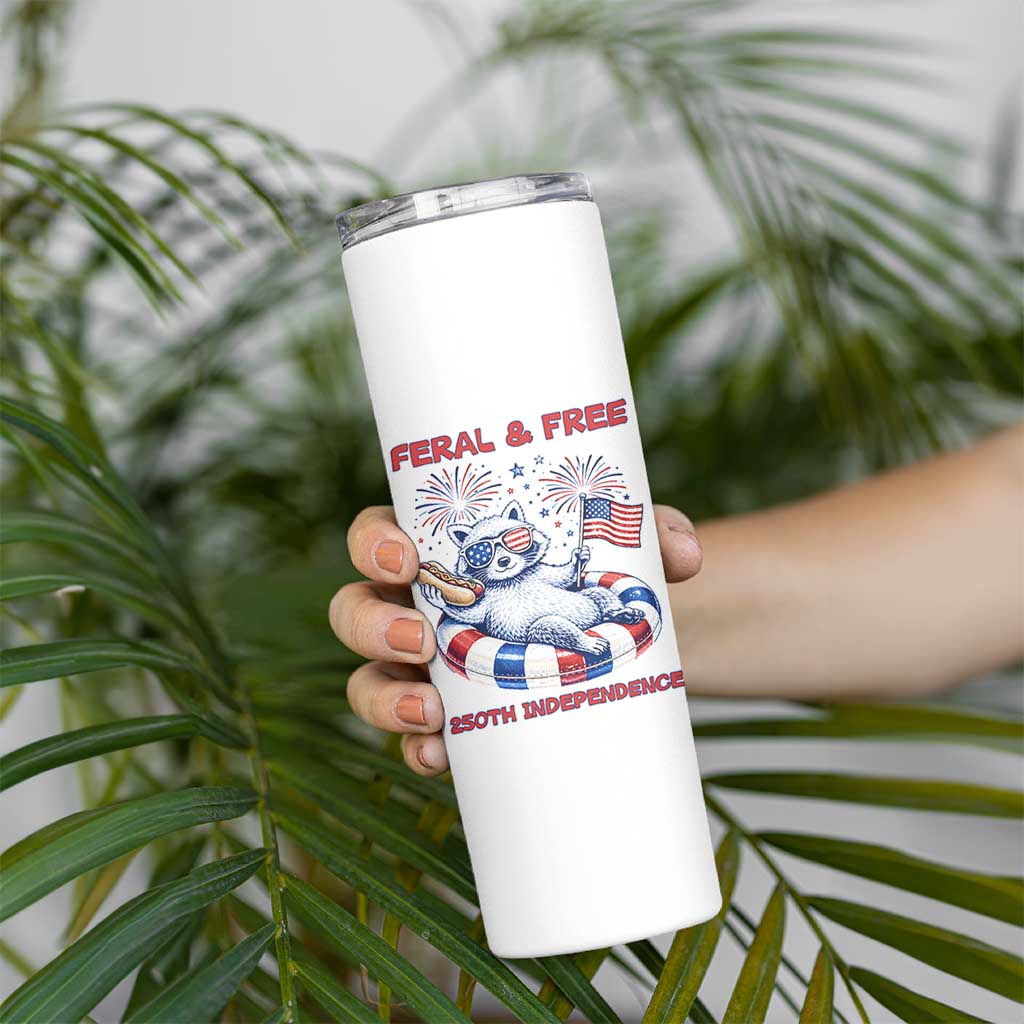 Feral and Free Funny Raccoon 4th of July Skinny Tumbler 250 Years Of Freedom