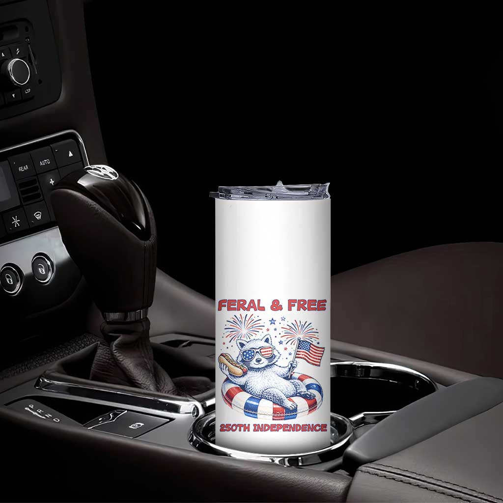 Feral and Free Funny Raccoon 4th of July Skinny Tumbler 250 Years Of Freedom