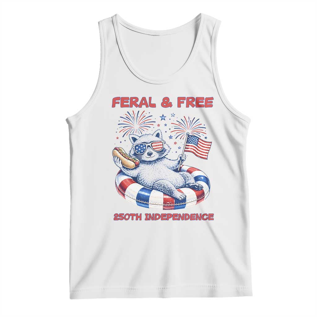 Feral and Free Funny Raccoon 4th of July Tank Top 250 Years Of Freedom