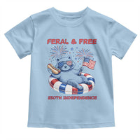 Feral & Free Funny Raccoon 4th of July Toddler T Shirt 250 Years Of Freedom