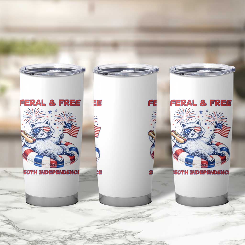 Feral and Free Funny Raccoon 4th of July Tumbler Cup 250 Years Of Freedom