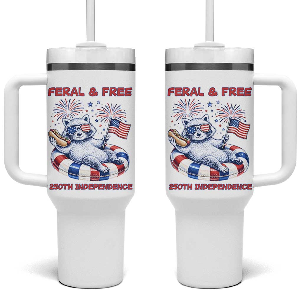 Feral and Free Funny Raccoon 4th of July Tumbler With Handle 250 Years Of Freedom