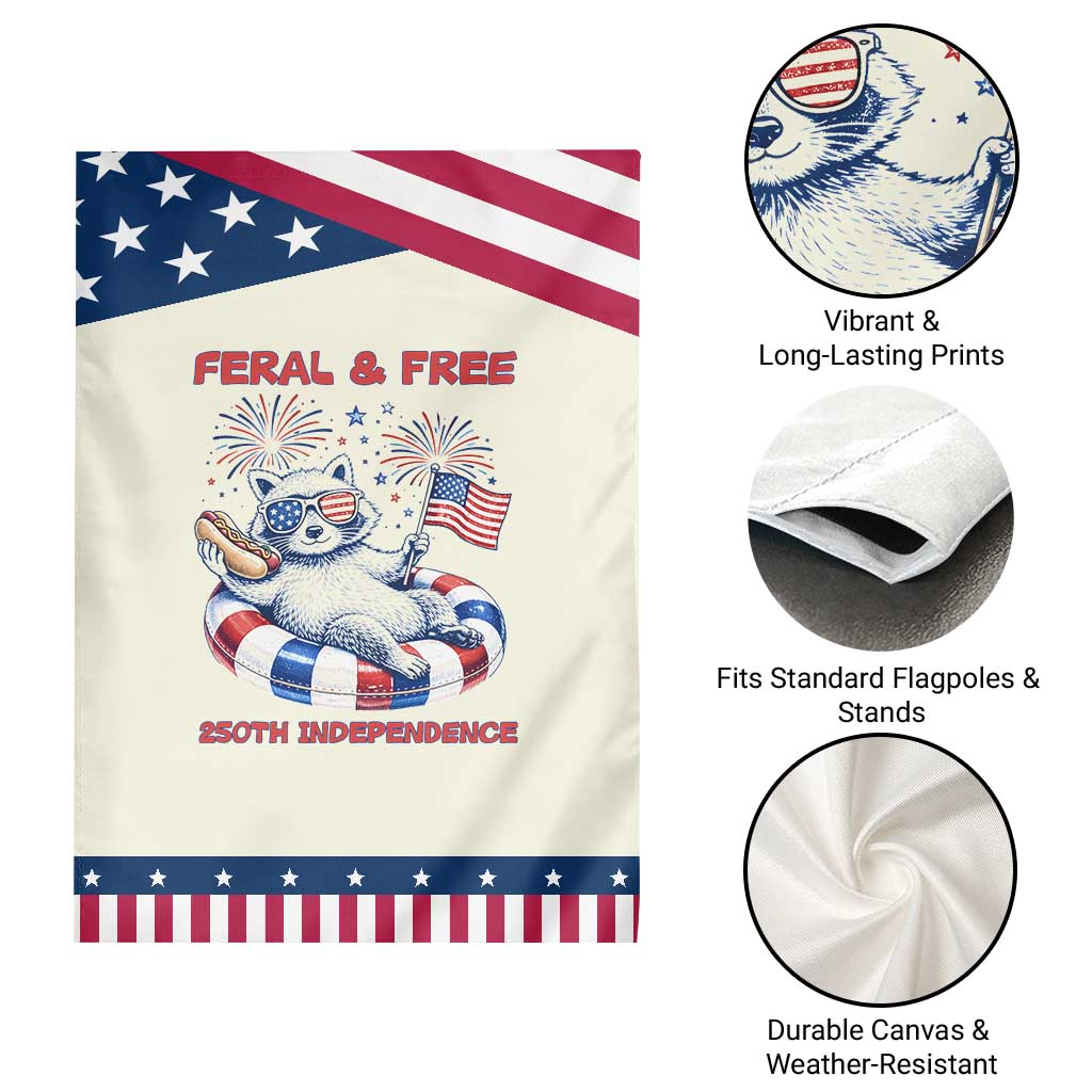 Feral and Free Funny Raccoon 4th of July Patriotic Garden Flag 250 Years Of Freedom