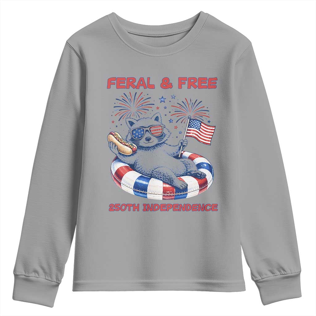 Feral & Free Funny Raccoon 4th of July Youth Sweatshirt 250 Years Of Freedom