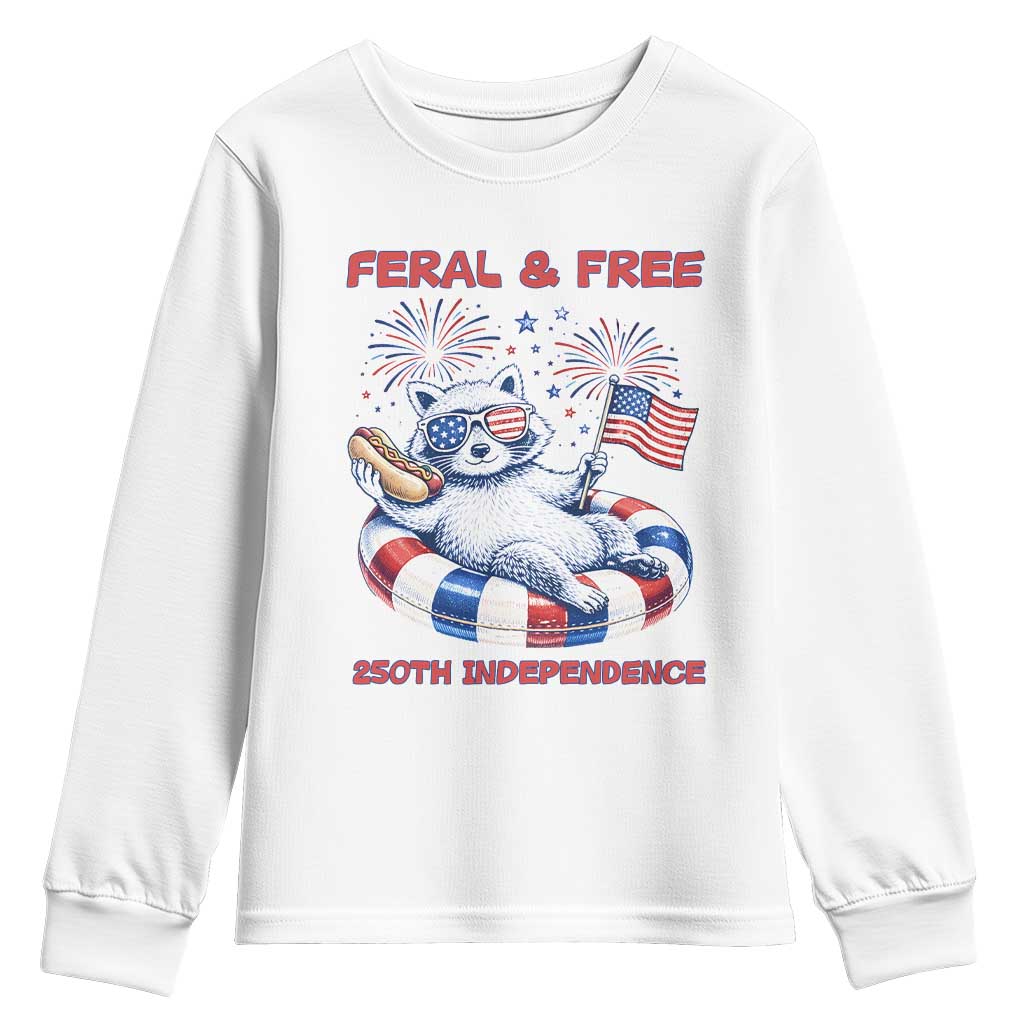Feral & Free Funny Raccoon 4th of July Youth Sweatshirt 250 Years Of Freedom