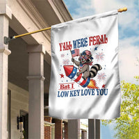 Y'all were Feral But I Low Key Love You Garden Flag Raccoon Cute Teacher 4th of July