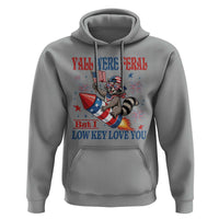 Y'all were Feral But I Low Key Love You Hoodie Raccoon Cute Teacher 4th of July