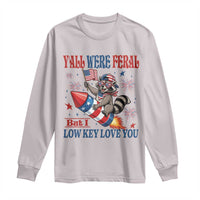 Y'all were Feral But I Low Key Love You Long Sleeve Shirt Raccoon Cute Teacher 4th of July