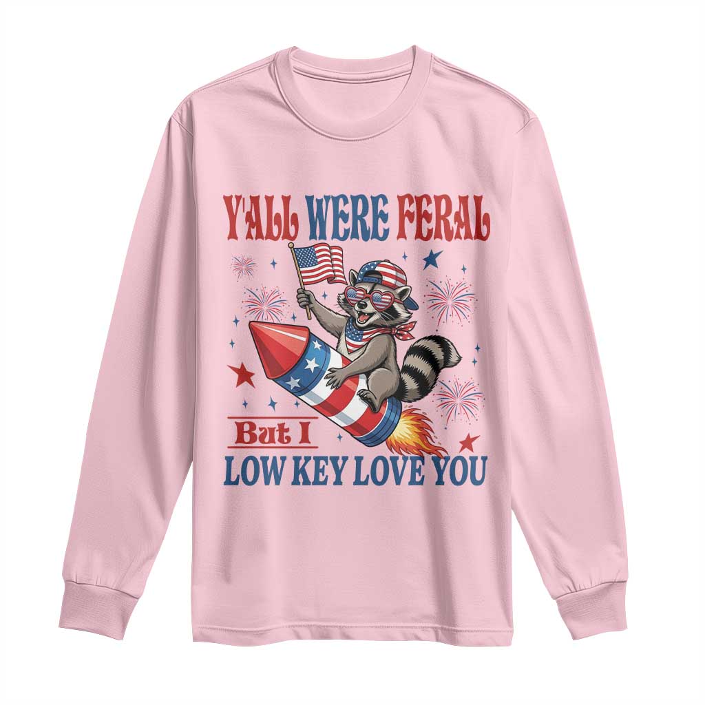 Y'all were Feral But I Low Key Love You Long Sleeve Shirt Raccoon Cute Teacher 4th of July