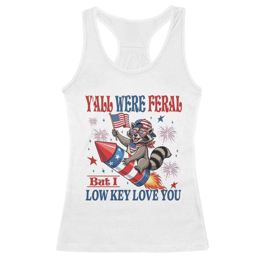 Y'all were Feral But I Low Key Love You Racerback Tank Top Raccoon Cute Teacher 4th of July