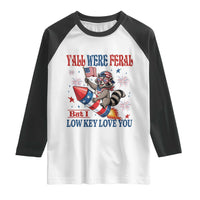 Y'all were Feral But I Low Key Love You Raglan Shirt Raccoon Cute Teacher 4th of July