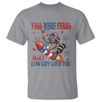 Y'all were Feral But I Low Key Love You T Shirt Raccoon Cute Teacher 4th of July