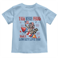 Y'all were Feral But I Low Key Love You Toddler T Shirt Raccoon Cute Teacher 4th of July